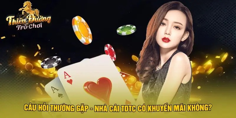 Câu hỏi thường gặp - Nhà cái TDTC có khuyến mãi không?
