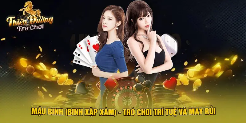 Mậu binh (Binh Xập Xám) - Trò chơi trí tuệ và may rủi